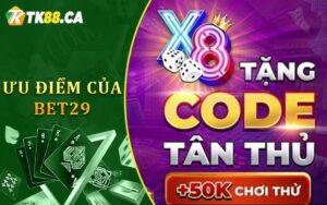 Ưu Điểm Của Bet29