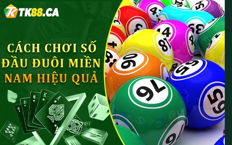 Cách chơi số đầu đuôi miền Nam hiệu quả