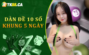 Dàn đề 10 số khung 5 ngày