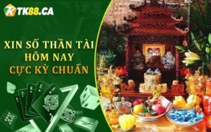 Xin số thần tài hôm nay cực chuẩn