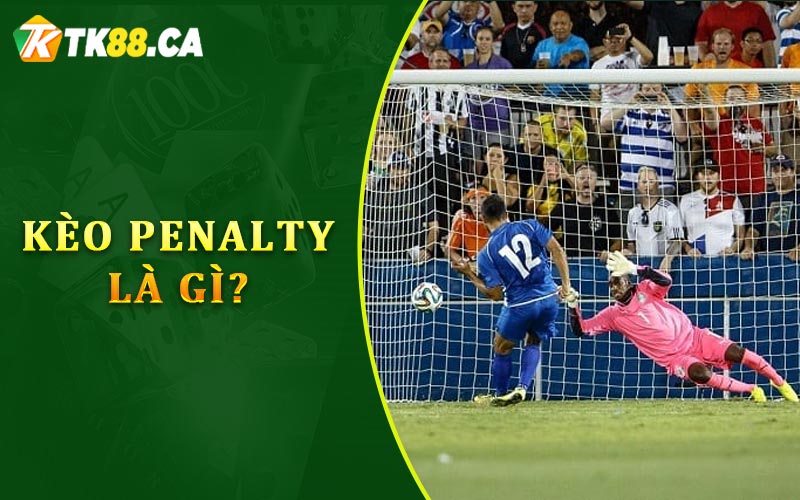 Giải thích về kèo Penalty là gì?