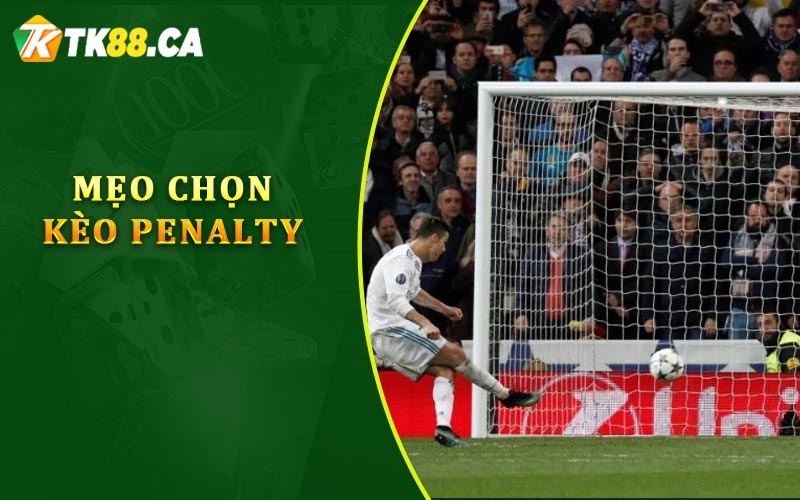 Mẹo chọn kèo Penalty