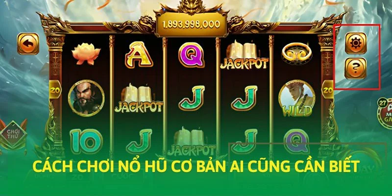 Cách chơi nổ hũ cơ bản ai cũng cần biết