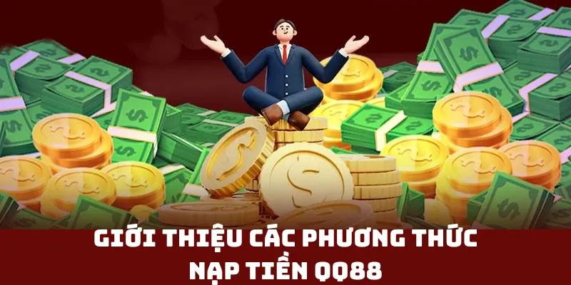 Giới thiệu các phương thức nạp tiền QQ88
