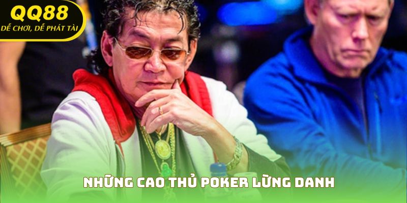 Những cao thủ poker lừng danh